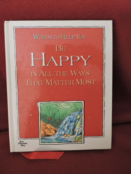 Blue Mountain Arts  Book "BE HAPPY IN  ALL THE WAYS THAT MATTER MOST"  2008
