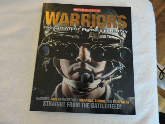 SCHOLASTIC,   WARRIORS;  THE GREATEST FIGHTERS IN HISTORY