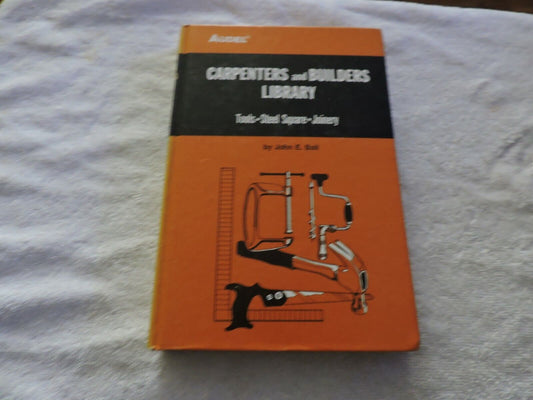 CARPENTERS AND BULDERS LIBRARY --TOOLS-STEEL SQUARE-JOINERY --1978