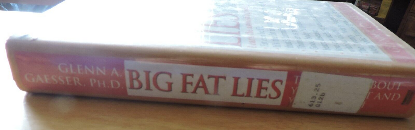 Big Fat Lies : The Truth about Your Weight and Your Health by Glenn A....