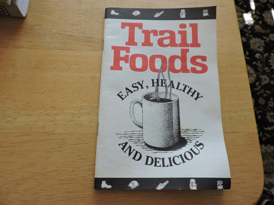 TRAIL FOOD--EASY,  HEALTHY AND DELICIOUS 1989--BACKPACKER