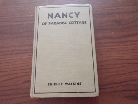 Nancy of Paradise Cottage By Shirley Watkins Hardback 1921