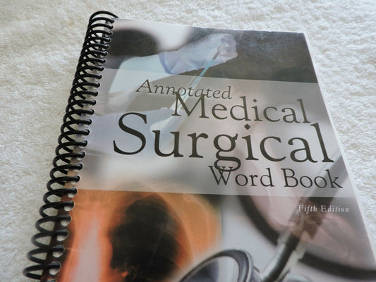 ANNOTATED MEDICAL SURGICAL WORD BOOK--2005--COMPILED BY ANDREA L. ANAYA, CMT