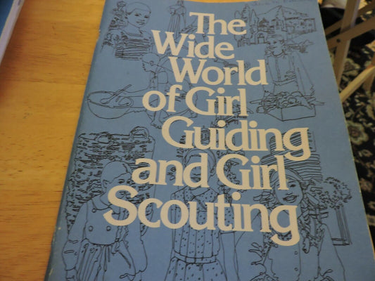 THE WIDE WORLD OF GIRL GUIDING AND GIRL SCOUTING 1980