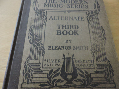 THE MODERN MUSIC SERIES:  ALTERNATE THIRD BOOK BY: ELEANOR SMITH 1903