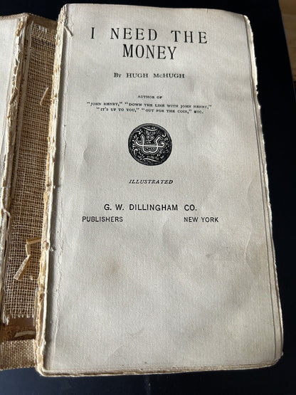 Vintage Literature: I need the Money "John Henry" Printed 1903