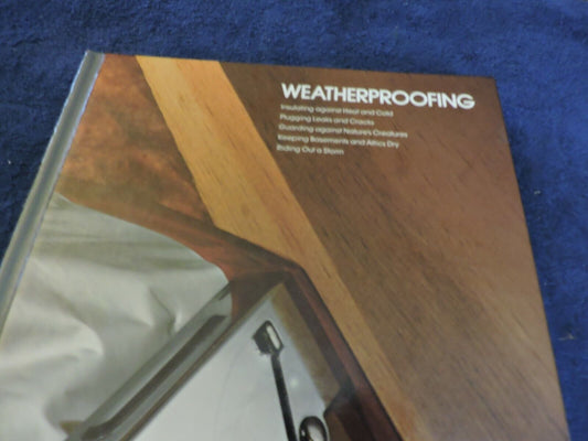 HOME IMPROVEMENT---WEATHERPROOFING--1977  TIME LIFE BOOKS