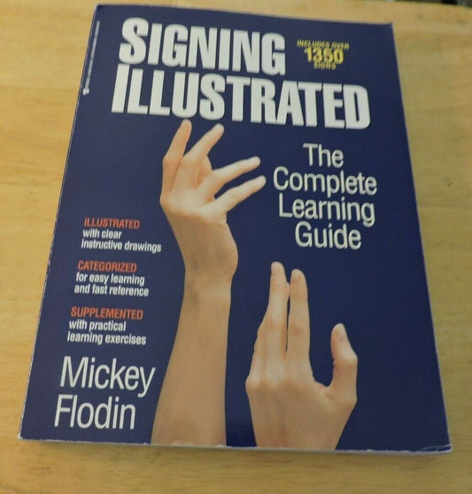 SIGNING ILLUSTRATED THE COMPLETE LEARNING GUIDE (OVER 1350 SIGNS)