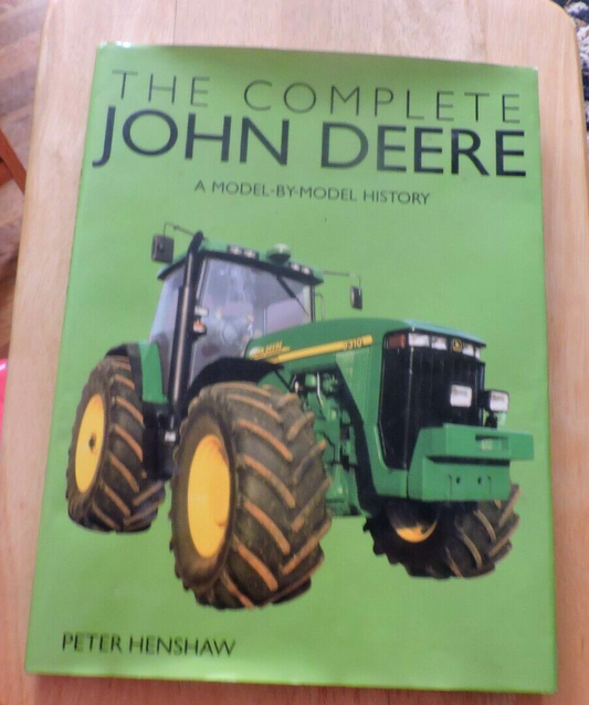 THE COMPLETE JOHN DEERE--A MODEL BY MODEL HISTORY 2006