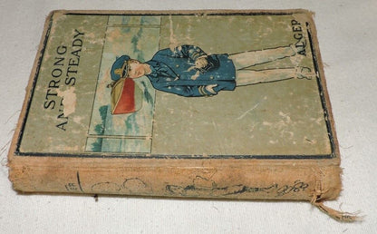 Vintage (1911) Childrens Book: Strong And Steady