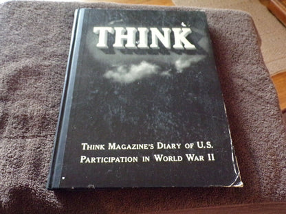 Think Magazine's Dairy of U.S. Participation in World War II Harcover Book