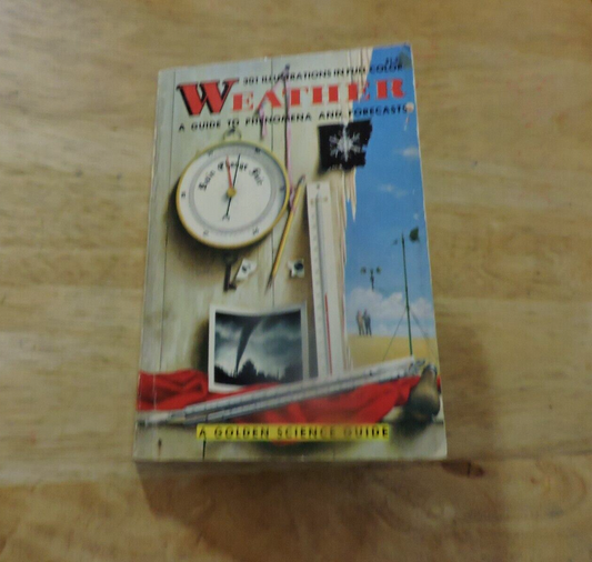 WEATHER: A GUIDE TO PHENOMENA AD FORECASTS 1965 A GOLDEN SCIENCE GUIDE