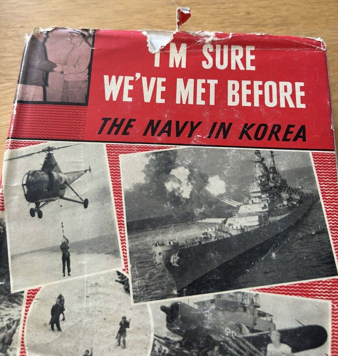 I'M SURE WE'VE MET BEFORE--THE NAVY IN KOREA 1951 MAX MILLER