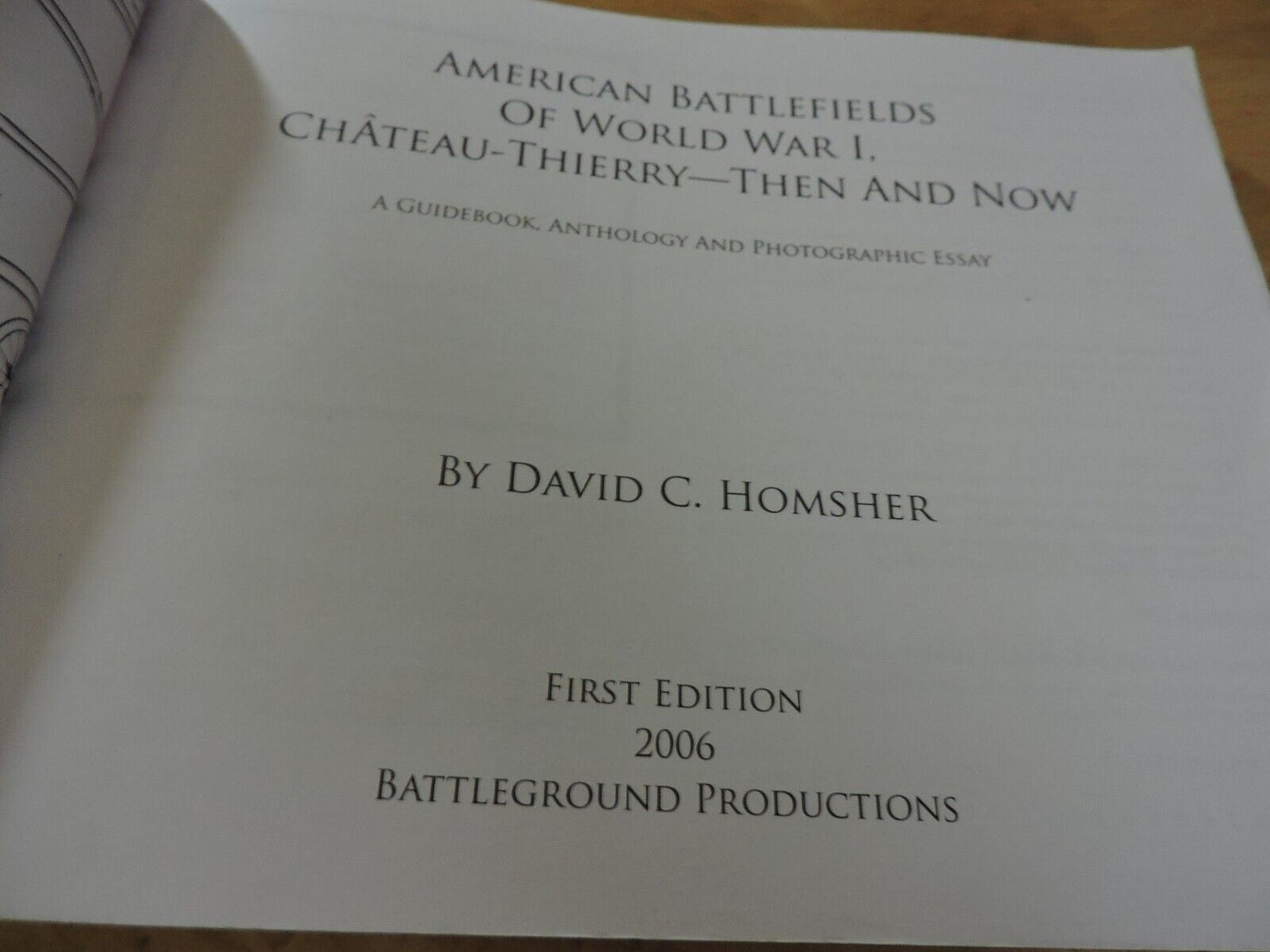 American Battlegrounds of World War I : ChÃ¢teau-Thierry -- Then and Now 2006