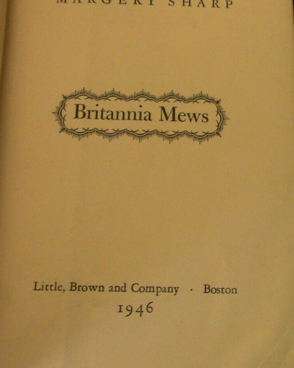 Hardcover Book â€œBritannia Mewsâ€ by Author Margery Sharp 1946
