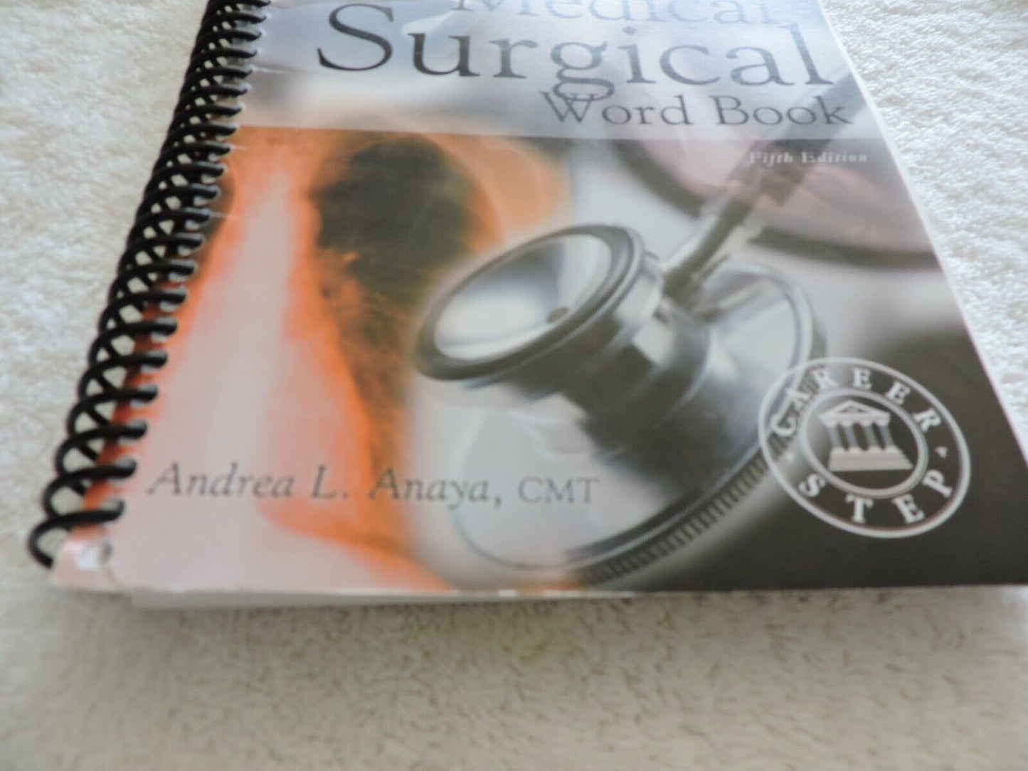 ANNOTATED MEDICAL SURGICAL WORD BOOK--2005--COMPILED BY ANDREA L. ANAYA, CMT
