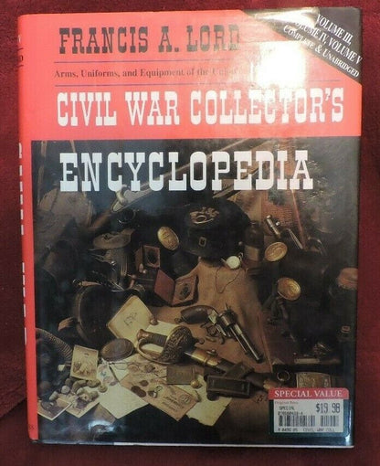 Civil War Collector's Encyclopedia, Arms/Uniforms and Equip. (Union/Confederacy)