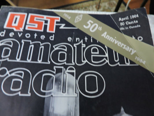 QST AMATEUR RADIO MAGAZINE  APRIL 1964  50TH ANNIVERSARY