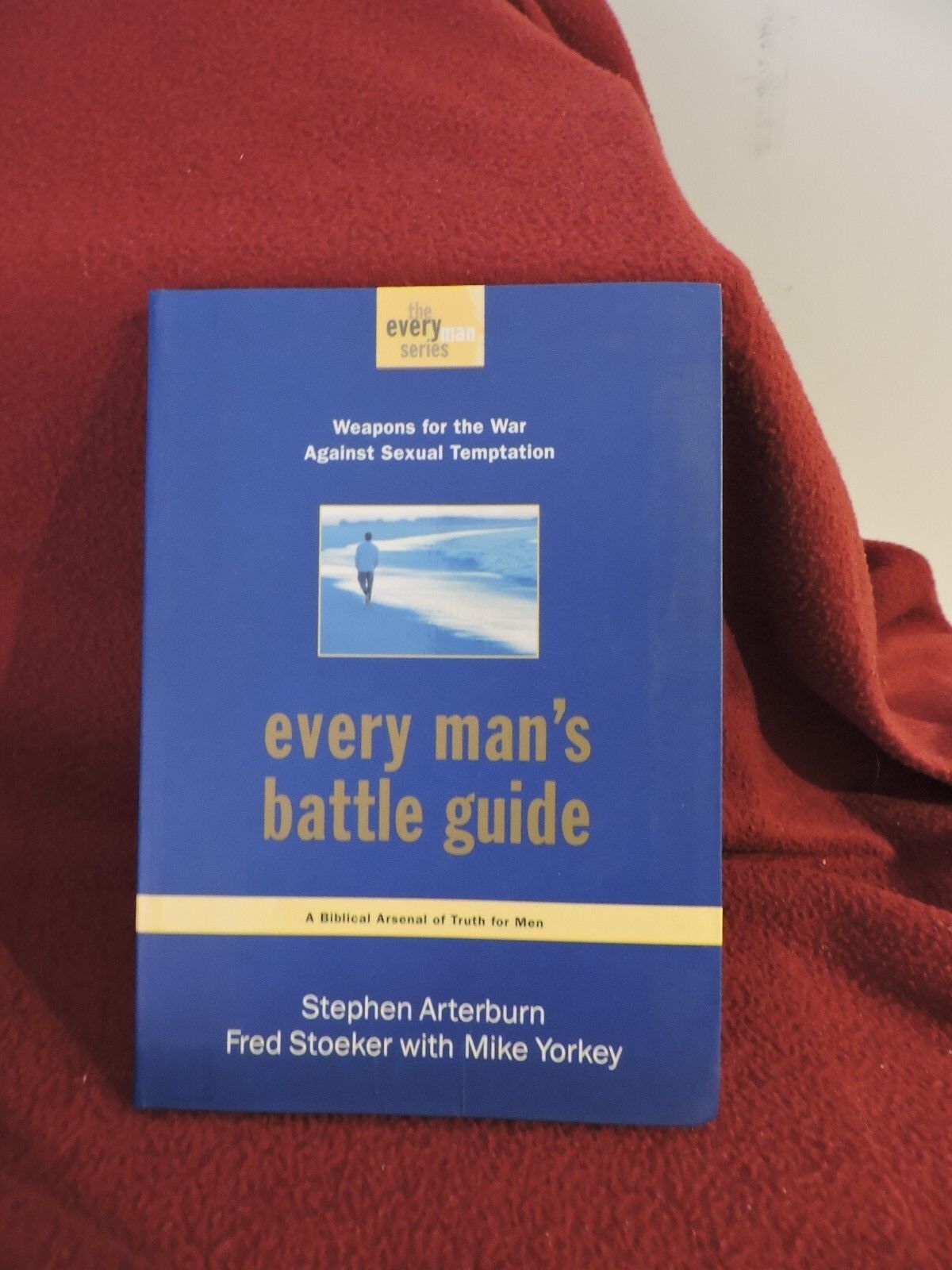 Every Man's Battle Guide: Weapons for the War Against Sexual Temptation 2003