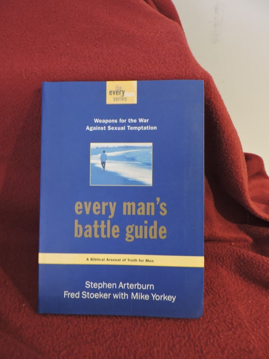 Every Man's Battle Guide: Weapons for the War Against Sexual Temptation 2003