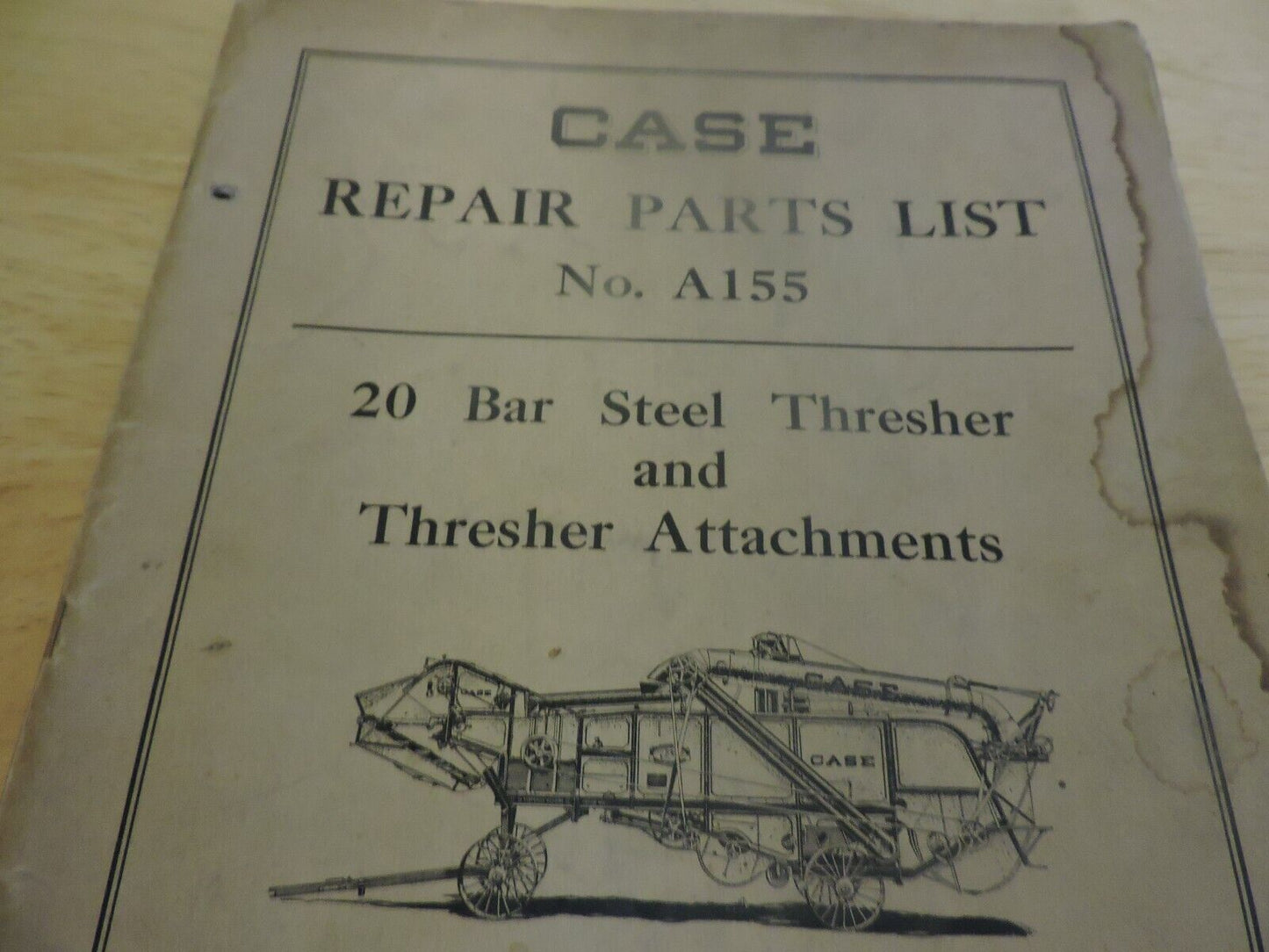 CASE REPAIR PARTS LIST NO. A155: 20 BAR STEEL THRESHER AND THRESHER ATTACHMENTS