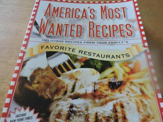 AMERICA'S MOST WANTED RECIPES-(RECIPES FROM FAORITE RESTAURANTS) 2009