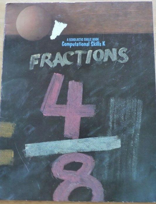 A Scholastic Skills Book Fractions (Computational Skills K)