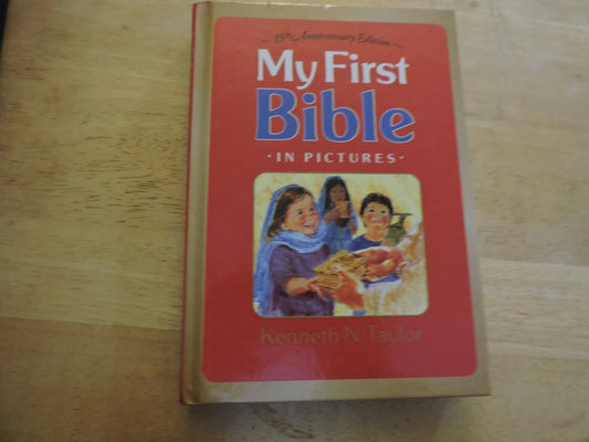 MY  FIRST BIBLE IN PICTURES BY KENNETH N. TAYLOR 1989