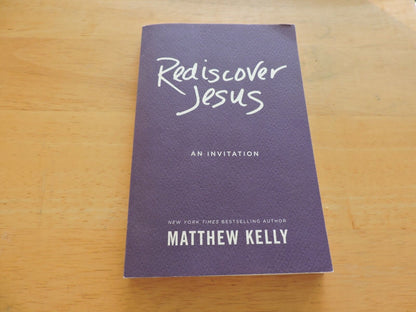 Rediscover Jesus : An Invitation by Matthew Kelly (2015, Trade Paperback)