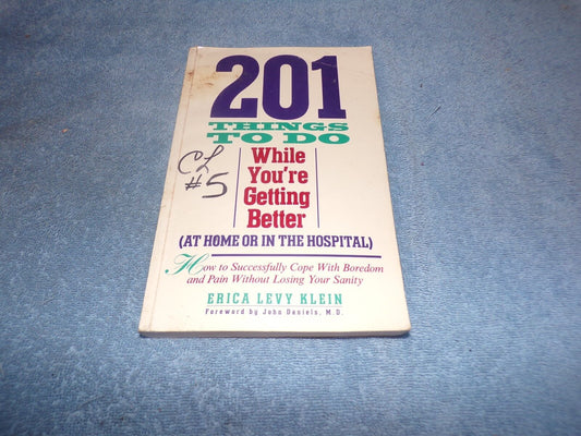 201 Things To Do While Your Getting Better At Home or The Hospital Erica Levy Kl