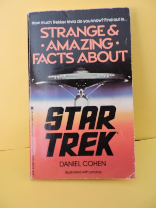 Strange and Amazing Facts About Star Trek by Daniel Cohen 1986