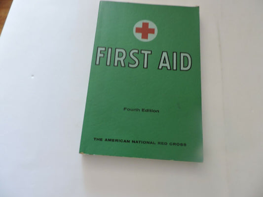 FIRST AID FOURTH EDITION, THE AMERICAN RED CROSS, 1957