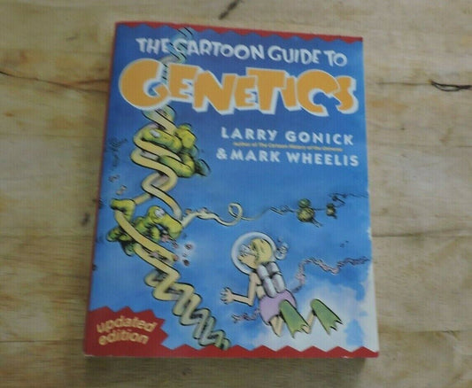 THE CARTOON GENETICS BY LARRY GONICK & MARK WHEELIS 2005