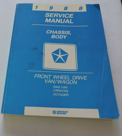SERVICE MANUAL: 1988 CHRYSLER  CHASSIS, BODY FRONT WHEEL DRIVE VAN/WAGON