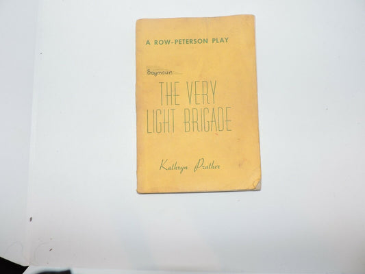 A Row-Peterson Play-- The Very Light Brigade-- Kathryn Prather--1911