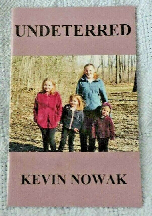 Undeterred by Kevin Nowak (Book of Poetry from a Cancer Survivor)