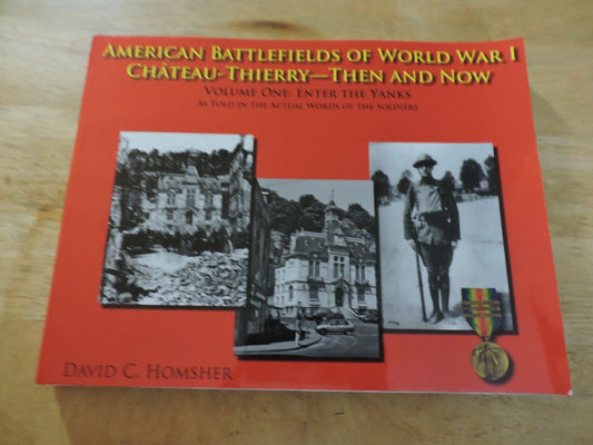 American Battlegrounds of World War I : ChÃ¢teau-Thierry -- Then and Now 2006