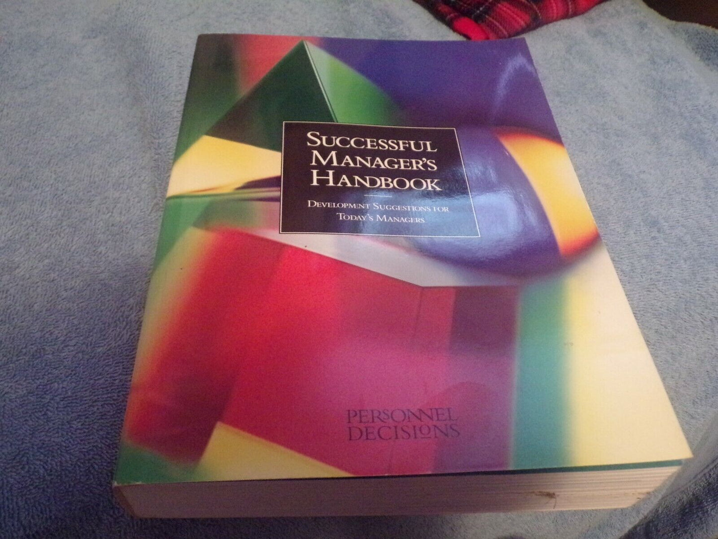 Successful Manager's Handbook: Development Suggestions for Today's Managers