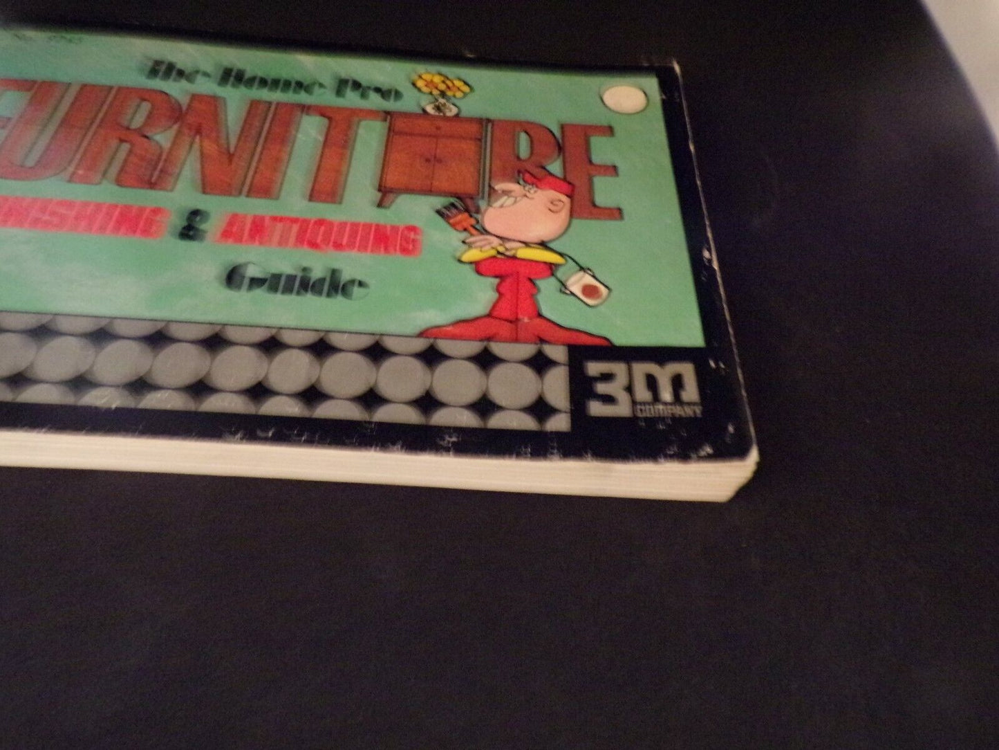THE HOME PRO FUNITURE REFINISHING and ANTIQUING GUIDE
