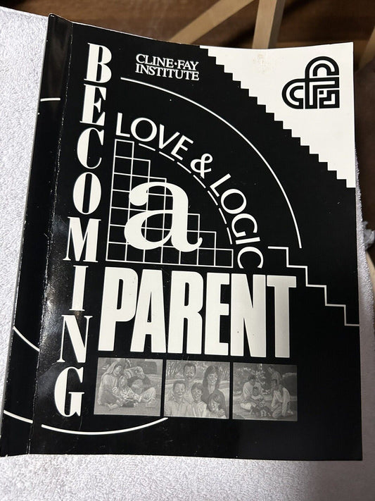 CLINE-FAY INSTITUTE: BECOMING A LOVE & LOGIC PARENT 1993