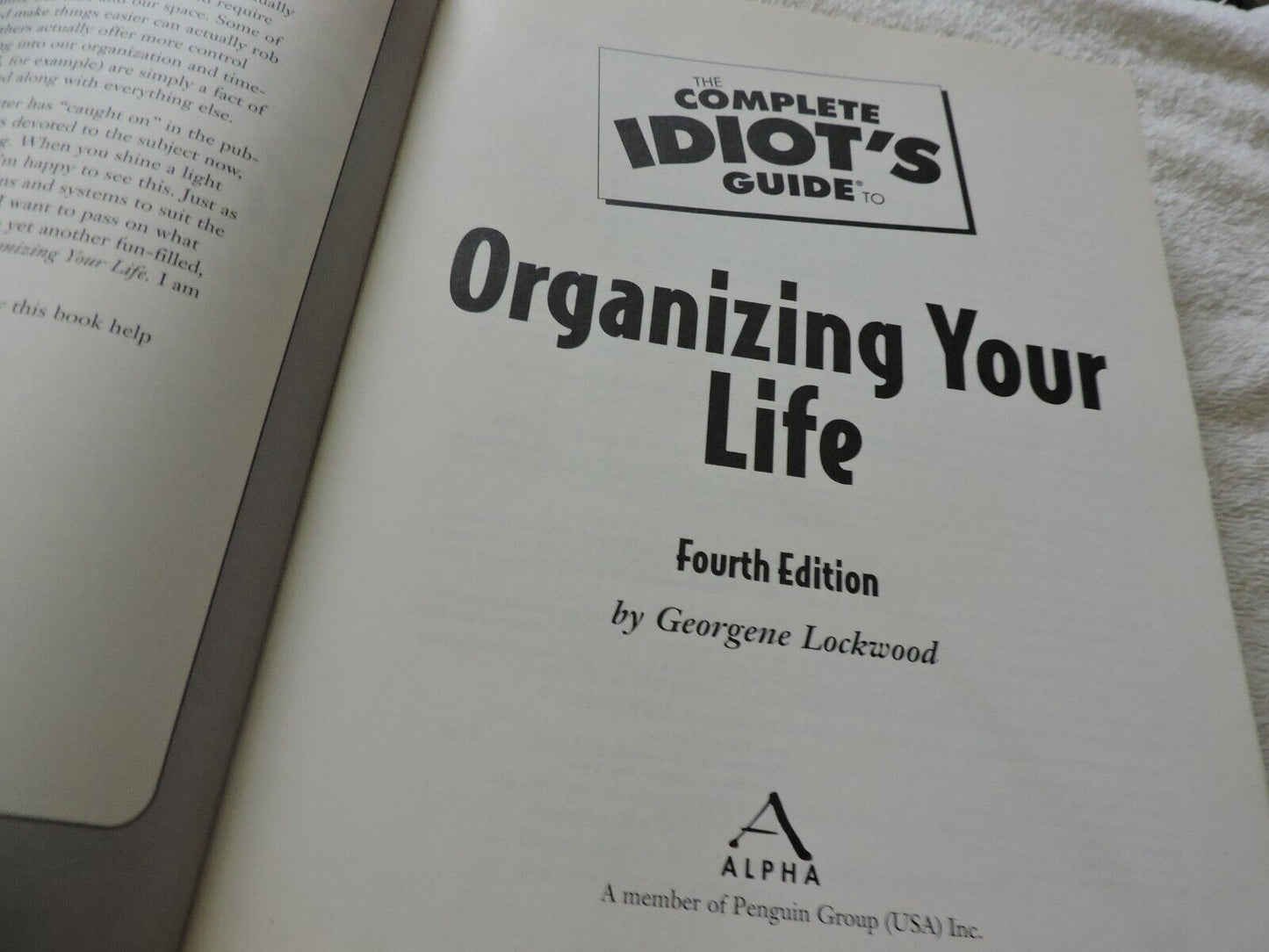 THE COMPLETE IDIOT'S GUIDE TO ORGANIZING YOUR LIFE--4TH EDITION 2005