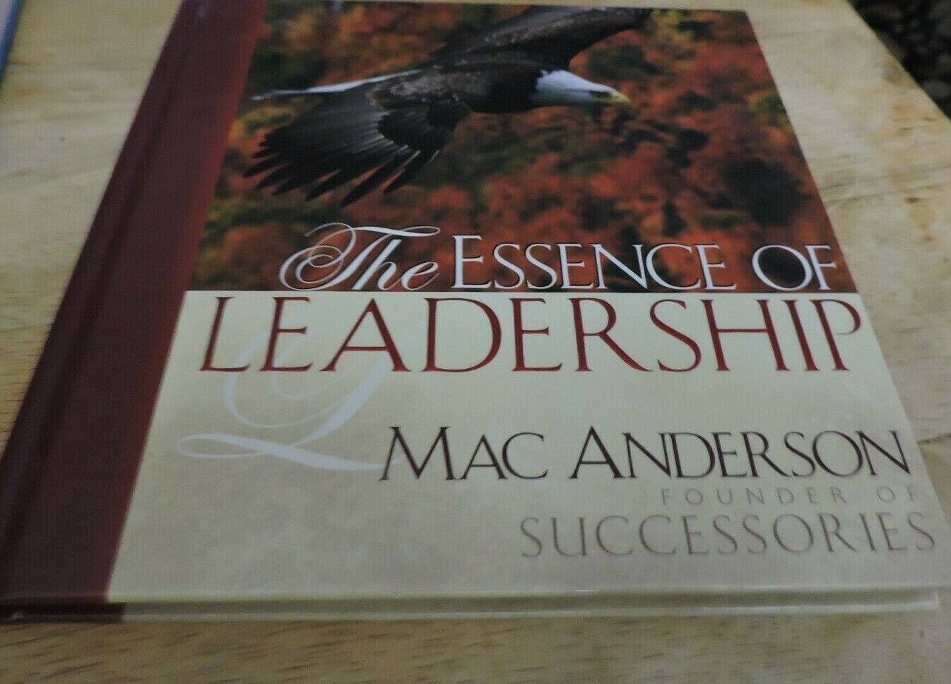 THE ESSENCE OF LEADERSHIP BY: MAC ANDERSON 2005 WITH CD--SIGNED