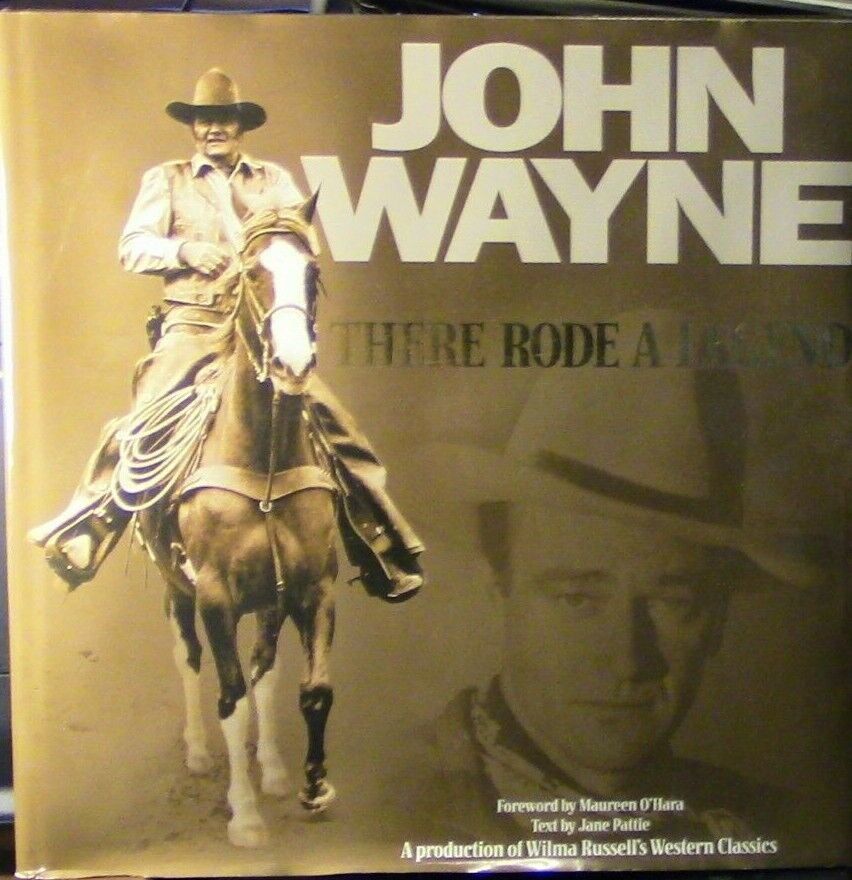 John Wayne, There Rode a Legend by Jane Pattie (2000, Hardcover)