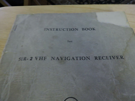 INSTRUCTION BOOK FOR  51R-2 VHF NAVIGATION RECEIVER--COLLINS 1950