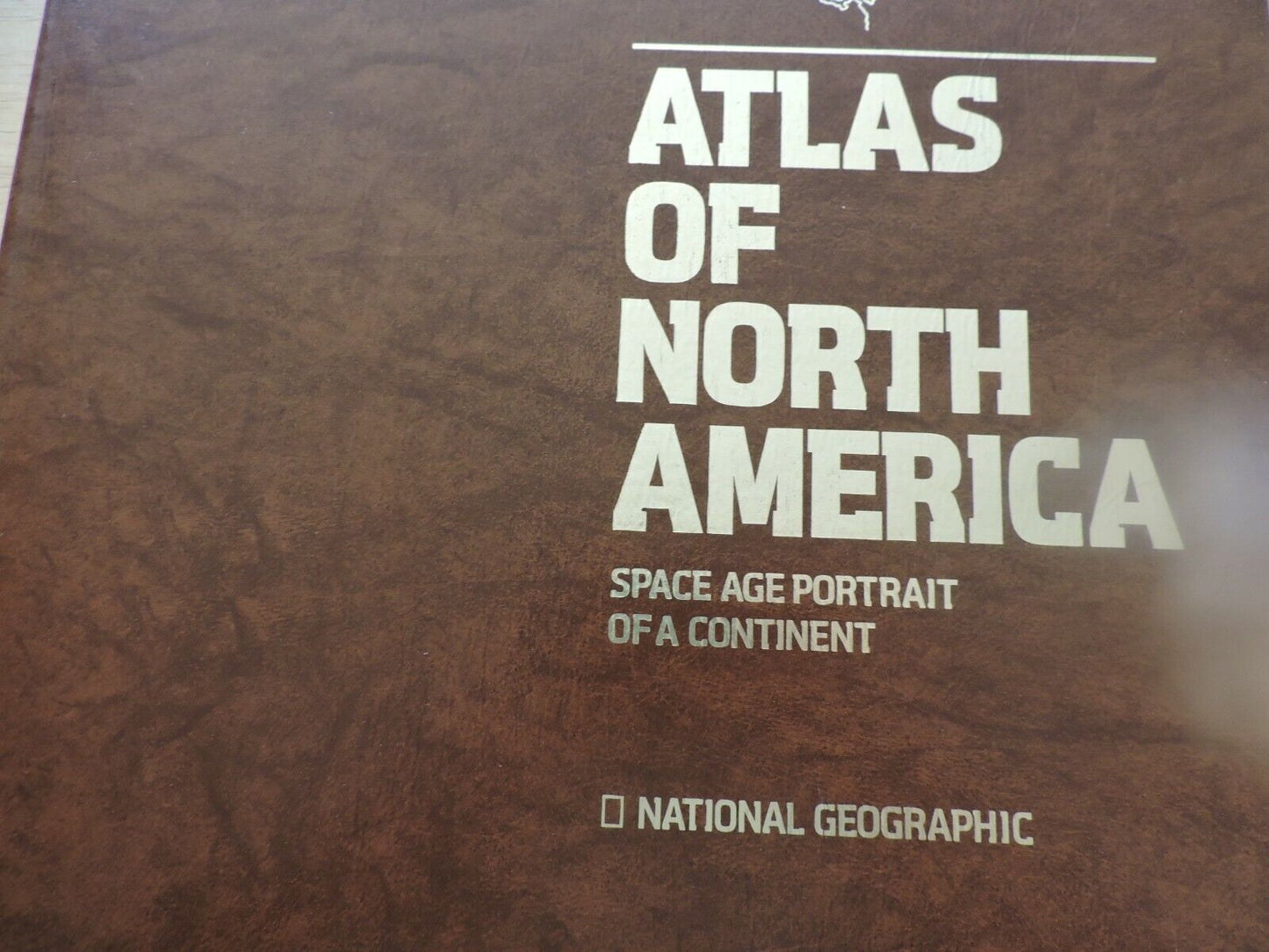 ATLAS OF NORTH AMERICA SPACE AGE PORTRAIT OF A CONTINENT--NATIONAL GEOGTAPHIC0