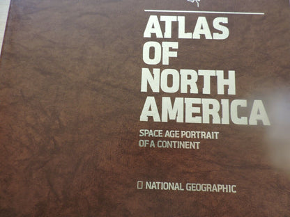 ATLAS OF NORTH AMERICA SPACE AGE PORTRAIT OF A CONTINENT--NATIONAL GEOGTAPHIC0
