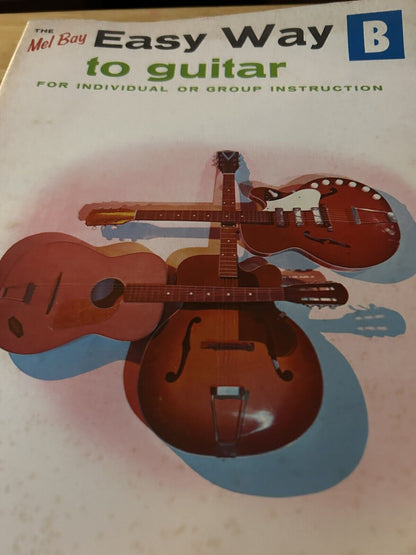 EASY WAY TO GUITAR FOR INDIVIDUAL OR GROUP INSTRUCTIO--MEL BAY--1965