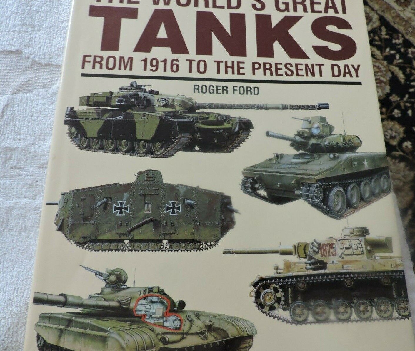 THE WORLD'S GREAT TANKS FROM 1916 TO THE PRESENT DAY--ROBERT FORD 1997