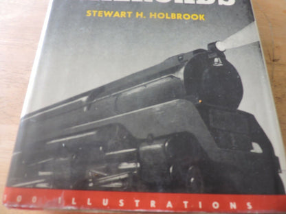 The Story of American Railroads by Stewart H. Holbrook 1947 HC Book