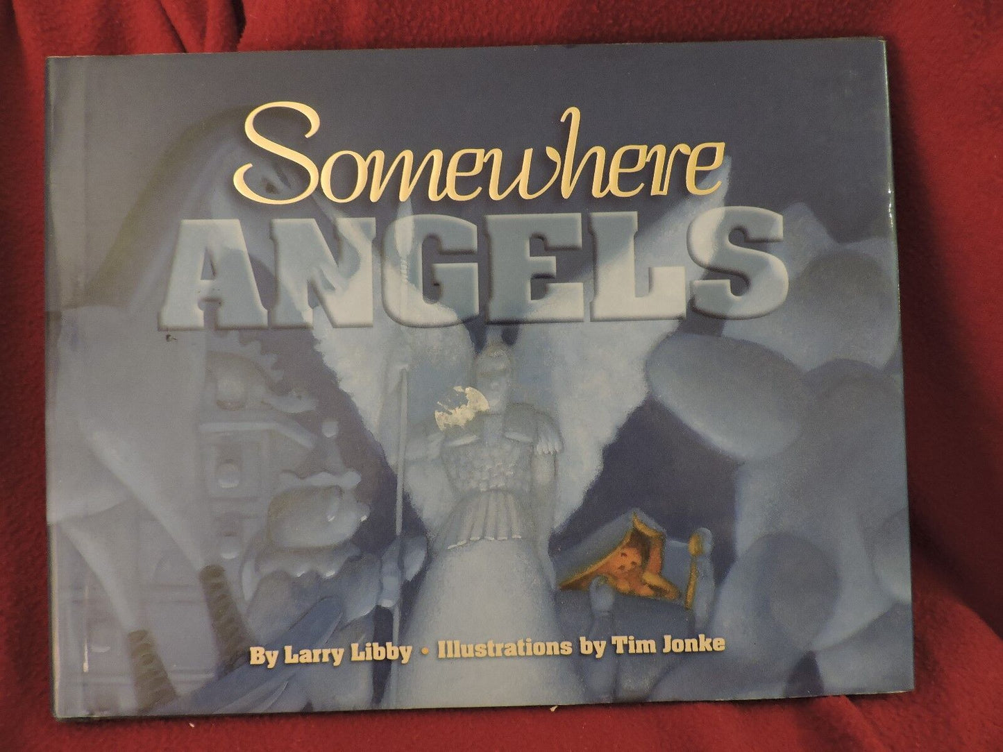 SOMEWHERE ANGELS HARDBACK BOOK WITH DUSTJACKET BY LARRY LIBBY 1994